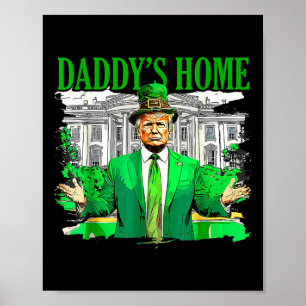 Affiche Trump Daddys Accueil Maison Blanche Jour de la Sai