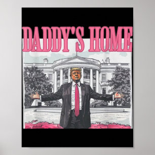 Affiche Trump Daddys Maison Blanche 2024