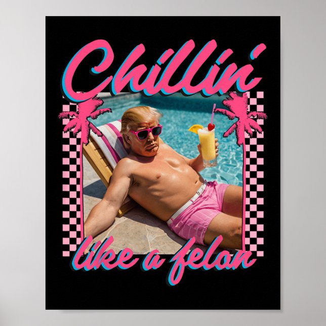 Affiche Trump Drôle Chillin Comme Un Felon Trump 2024 (Devant)