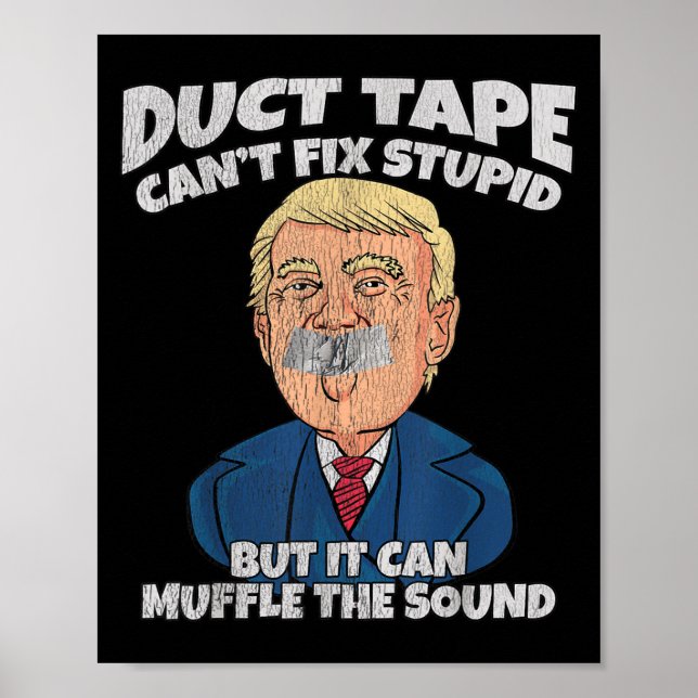 Affiche Trump -duct Tape Cant Fix Stud But It Can Muffle T (Devant)