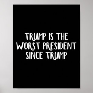 Affiche Trump est le pire président depuis Trump 2