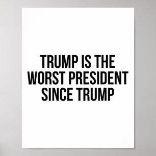 Affiche Trump est le pire président depuis Trump _7