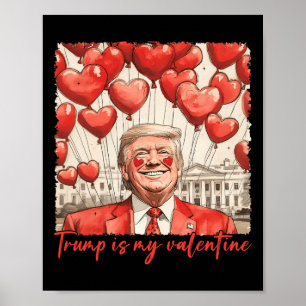 Affiche Trump est ma Saint Valentin drôle Trump Valentines