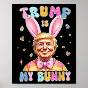 Affiche Trump Est Mon Lapin Amusant Trump Lapin Oeufs De P