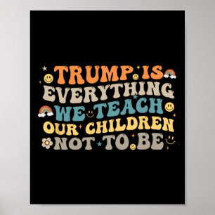 Affiche Trump est tout ce que nous enseignons à nos enfant