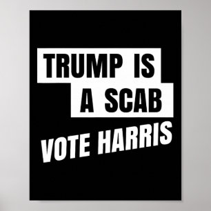 Affiche Trump Est Un Scab Vote Harris 2