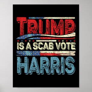 Affiche Trump Est Un Scab Vote Harris Wheimer 2024 Kamala 