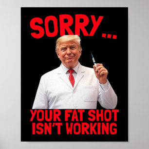 Affiche Trump Fat Shot Drôle Trump Fat Shot Ne fonctionne 