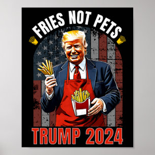 Affiche Trump Frites Pas Animaux 2024 Rend Les Frites Géni
