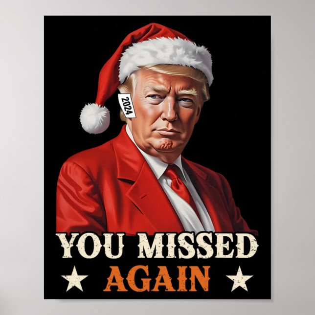 Affiche Trump Funny Christmas You Missed Again 2024 (Devant)