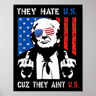 Affiche Trump Ils nous haïssent parce qu’ils ne sont pas n