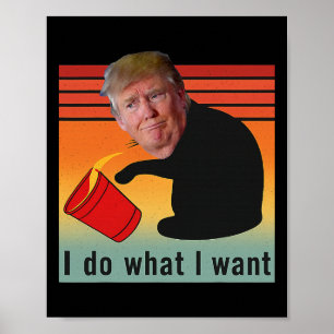 Affiche Trump je fais ce que je veux drôle économie action