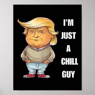 Affiche Trump Je ne suis qu'un gars branché Mème amusant 2