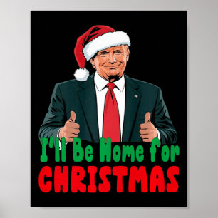 Affiche Trump Je serai à la maison pour Noël Humour Trump