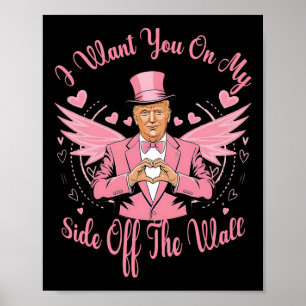 Affiche Trump Je Veux Que Vous Soyez Du Côté Du Mur Trump 