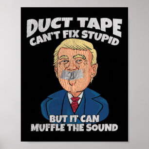 Affiche Trump - le ruban adhésif ne peut pas réparer bête