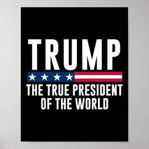 Affiche Trump Le Véritable Président Du Monde 1