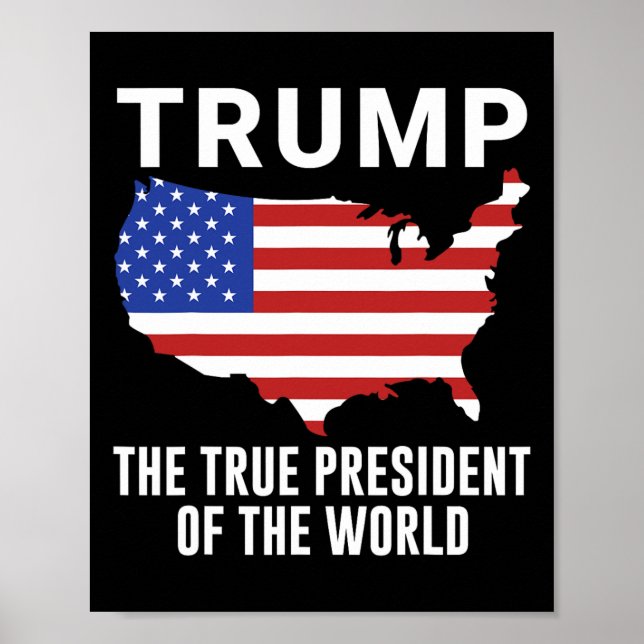 Affiche Trump Le Vrai Président Du Monde 1  (Devant)