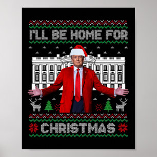 Affiche Trump Père Noël Je serai à la maison pour Noël Noë
