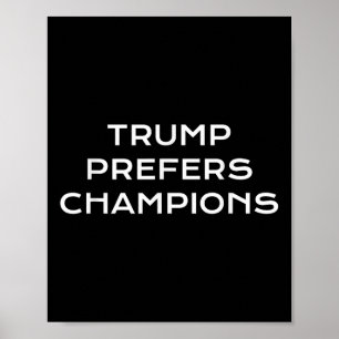 Affiche Trump préfère les champions - drôle de satire poli