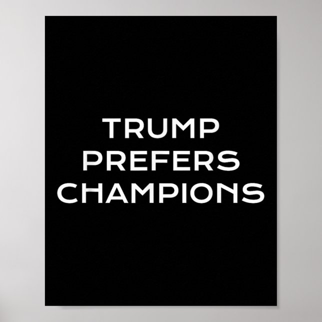 Affiche Trump préfère les champions - drôle de satire poli (Devant)
