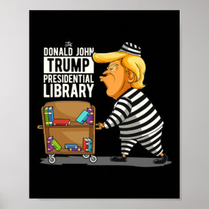 Affiche Trump Presidential Library Funny Anti Trump