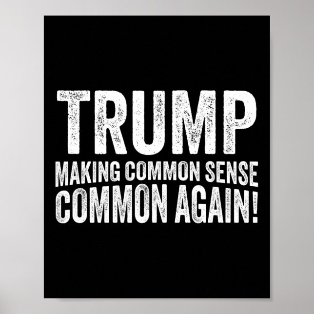 Affiche Trump rend le bon sens commun à nouveau !  (Devant)