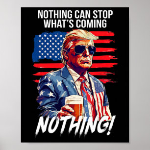 Affiche Trump Rien ne peut arrêter ce qui vient Rien