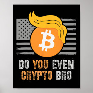Affiche Trump Sarcastique Vous Cryptez Même Bro Lift Bull 