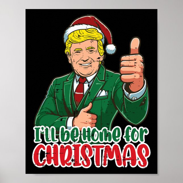 Affiche Trump Sera À La Maison Pour Noël Des Hommes De Noë (Devant)