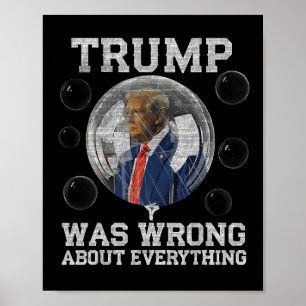 Affiche Trump S'Est Trompé Sur Tout Ce Qui Est Anti-Trump