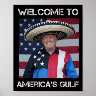 Affiche Trump Sombrero Bienvenue dans le Golfe du Mexique 