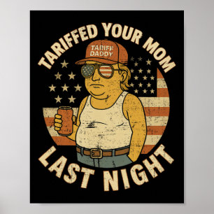 Affiche Trump Tariffé Votre Maman Tarif Dernier Nuit