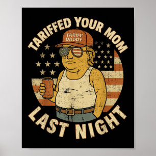 Affiche Trump Tariffé Votre Maman Tarif Dernier Nuit