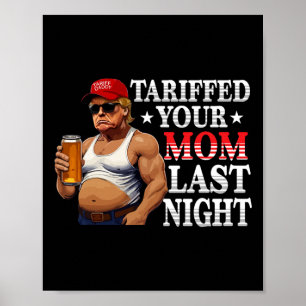 Affiche Trump Tariffé Votre Maman Tarif Dernier Nuit Papa 