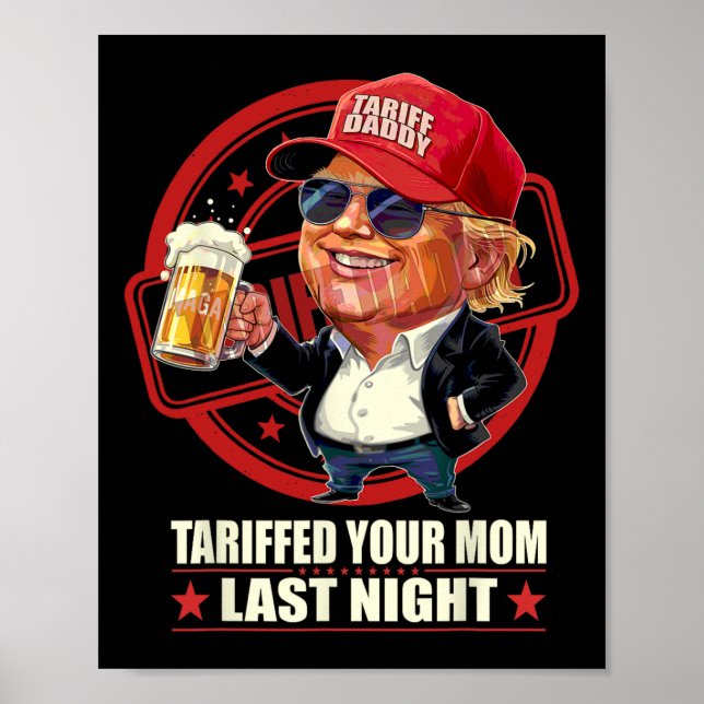 Affiche Trump Tariffé Votre Maman Tarif Dernier Nuit Papa  (Devant)