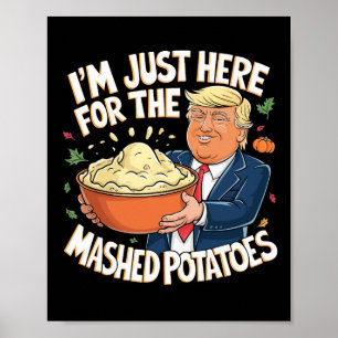 Affiche Trump Thanksgiving Je suis juste là pour la purée