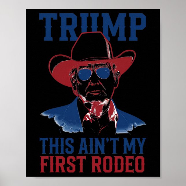 Affiche Trump This Ain't My First Rodeo Western Cowboy Pat (Devant)