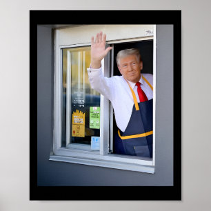 Affiche Trump Travaille Au Drive-thru Trump A Servi Des Fr