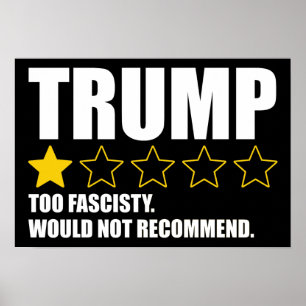 Affiche Trump - Trop Fasciste. Je ne recommande pas