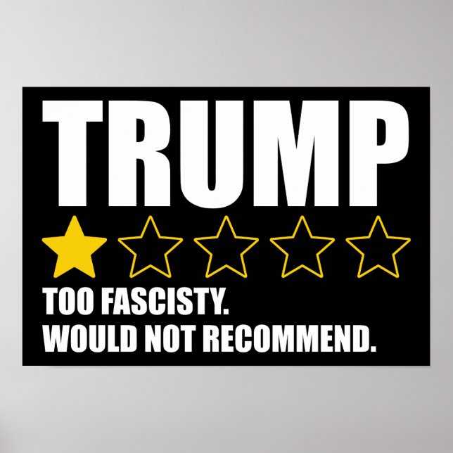 Affiche Trump - Trop Fasciste. Je ne recommande pas (Devant)