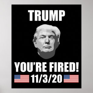 Affiche Trump - Tu es virée ! Élection anti-Trump de 2020