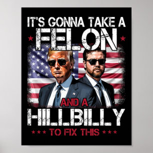 Affiche Trump Vance Ça va prendre un criminel et un Hillbi
