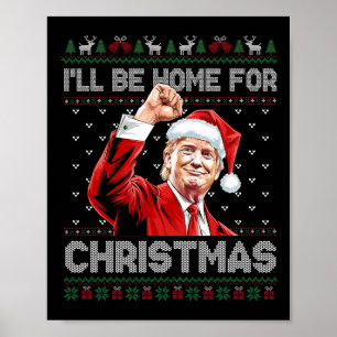 Affiche Trump Xmas Je serai à la maison pour Noël Prenez l