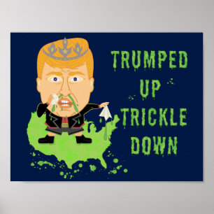Affiche Trumped Up Trickle Down Anti Trump 2016 Politique