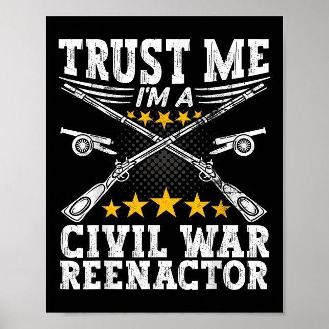 Affiche Trust A Civil War Reenactor - American Civil War R (Devant)