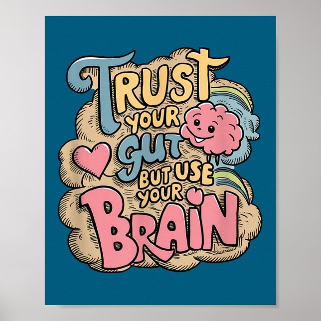 Affiche Trust Your Gut But Use Your Brain Motivational Des (Devant)