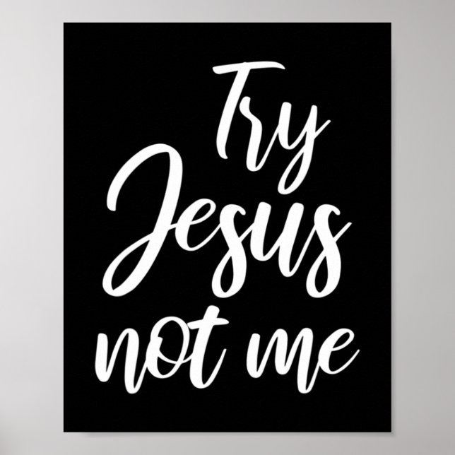 Affiche Try Jesus Not Me Christian Faith God Christianity  (Devant)