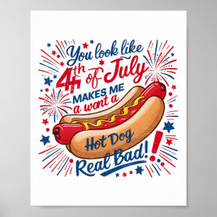 Affiche Tu As L'Air ! 4 juillet Me Fait Vouloir Un Hotdog