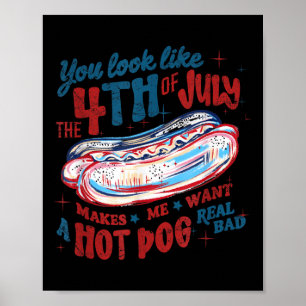 Affiche Tu as l'air d'un hot-dog du 4 juillet